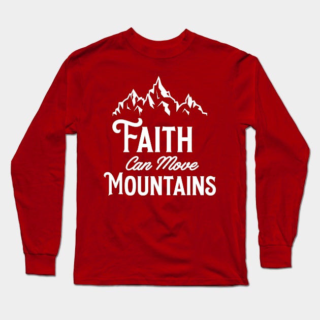 Faith can move mountains Long Sleeve T-Shirt by Purpose By Ethel